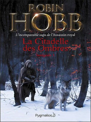 cover image of La Citadelle des Ombres--L'Intégrale 1 (Tomes 1 à 3)--L'incomparable saga de L'Assassin royal
